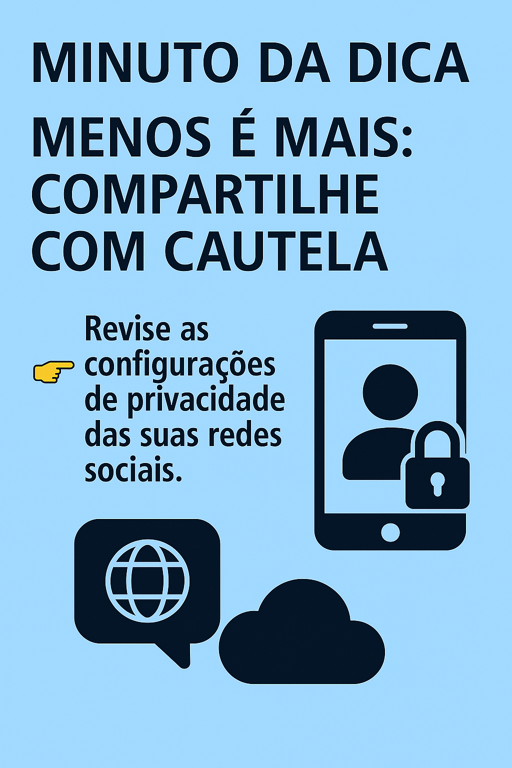 Imagem do post Minuto da Dica - Menos é mais: compartilhe com cautela