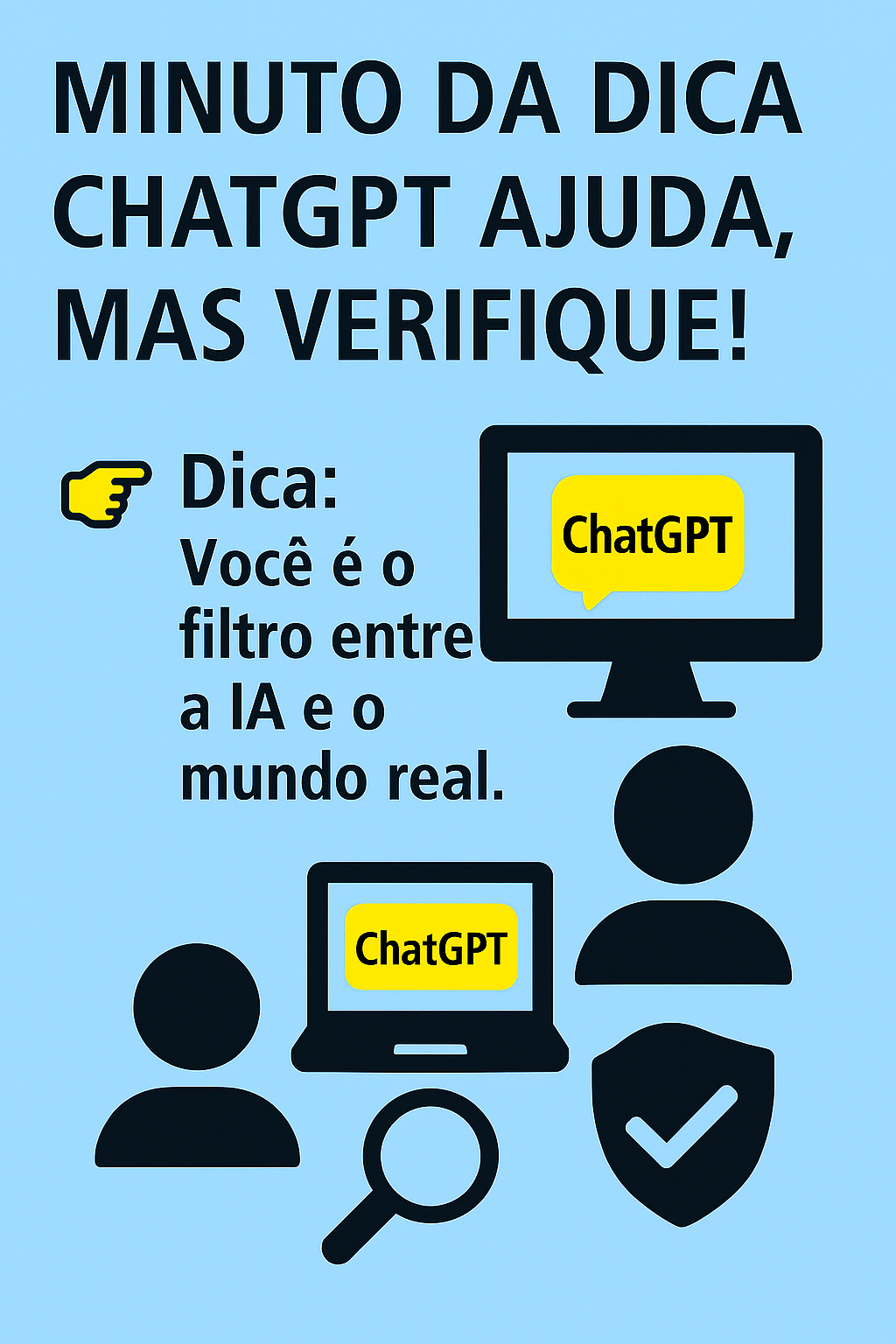Imagem do post Minuto da Dica – ChatGPT ajuda, mas verifique!