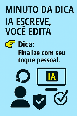 Imagem do post Minuto da Dica – IA escreve, você edita