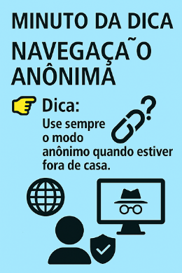 Imagem do post Minuto da Dica – Navegação Anônima