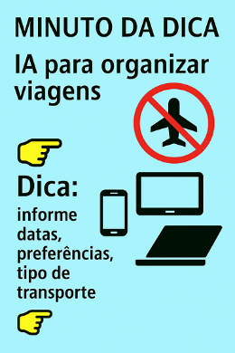 Imagem do post Minuto da Dica – IA para Organizar Viagens