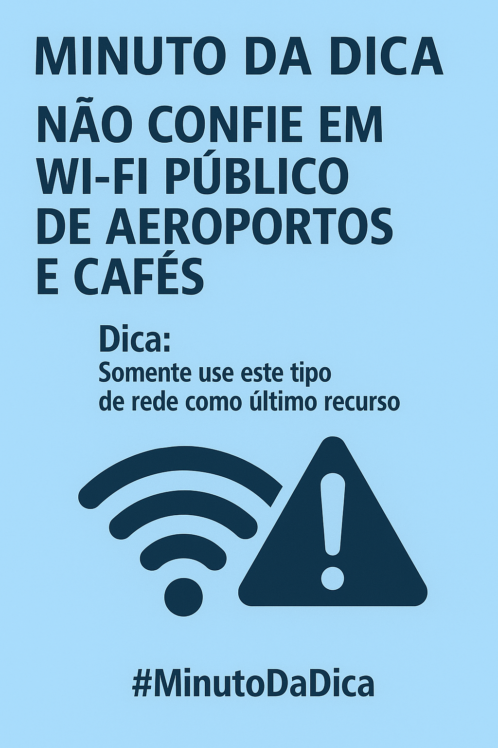 Imagem do post Minuto da Dica – Não confie em Wi-Fi público de aeroportos e cafés